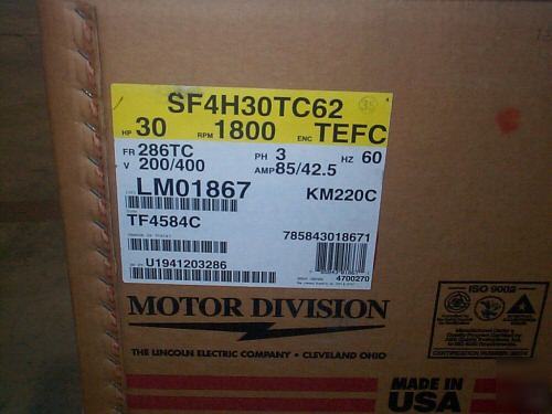 New 30 hp lincoln electric motor SF4H30TC62 LM01867