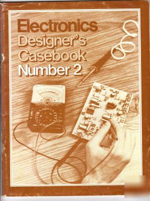 Electronics designer's casebook number 2